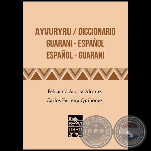 AYVURYRU / DICCIONARIO - Autores: FELICIANO ACOSTA ALCARAZ / CARLOS FERREIRA QUIONEZ - Ao 2022